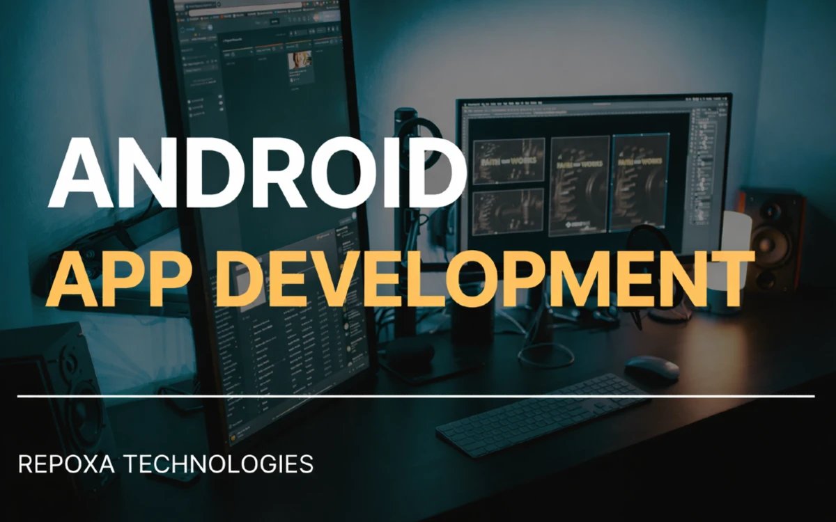 Android App Development: Transforming Ideas into Powerful Mobile Solutions